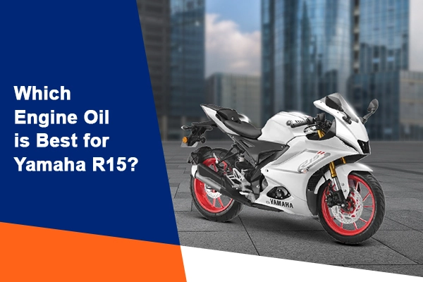 Which Engine Oil is Best for Yamaha R15