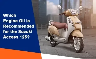 Best Engine Oil for Suzuki Access 125