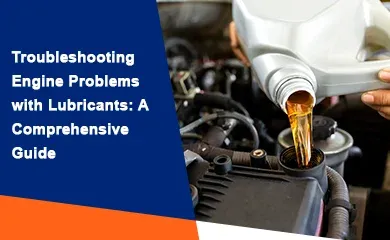 troubleshooting engine problems with lubricants